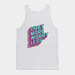 Pray more Worry less Tank Top